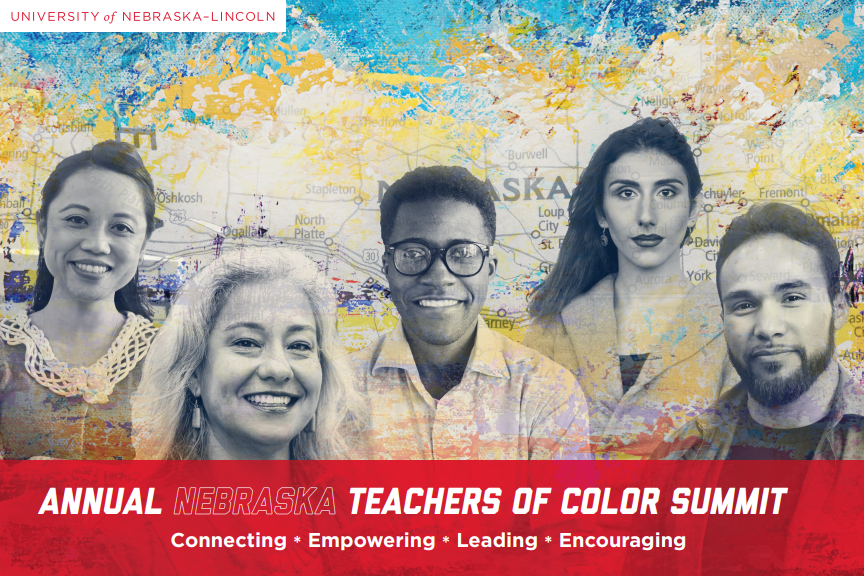 Annual Nebraska Teachers of Color Summit - Connecting, Empowering, Leading, Encouraging 