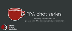 Primary Progressive Aphasia (PPA) Chat Series