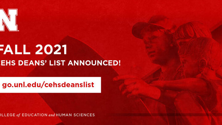 Red graphic, fall 2021 CEHS dean's list announced, go.unl.edu/cehsdeanslist