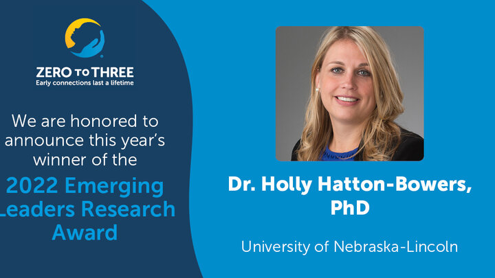 A blue Zero to Three graphic with a photo of Holly Hatton-Bowers and text that reads Emerging Leadership Award in Research